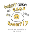 What Kind of Eggs Do You WANT!?